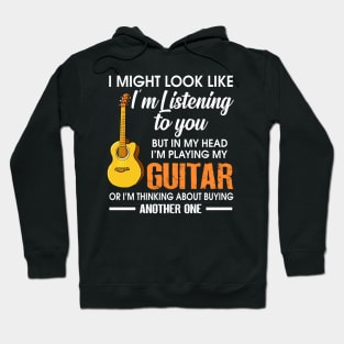 I might look like I'm listening  guitar to you But in my head I'm playing guitar Hoodie